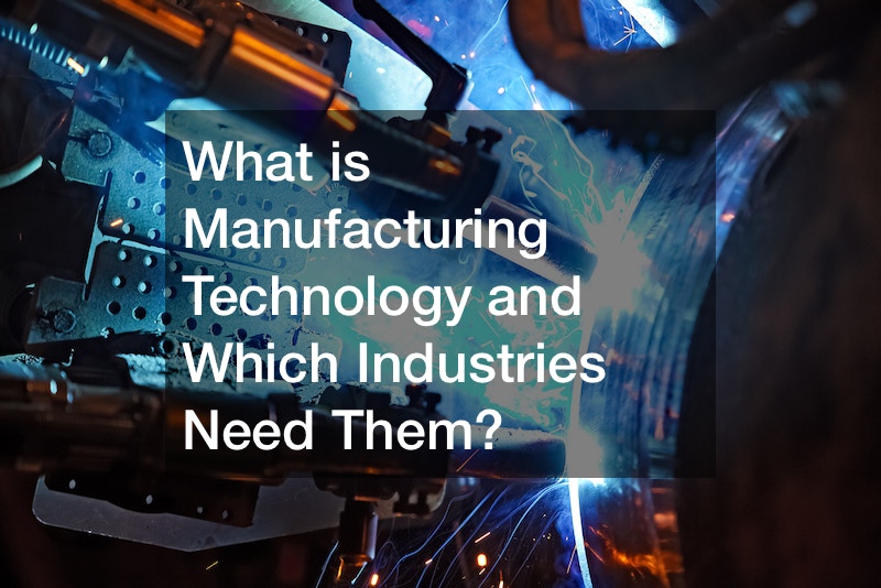 what-is-manufacturing-technology-and-which-industries-need-them