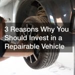 3 Reasons Why You Should Invest in a Repairable Vehicle