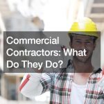 Commercial Contractors  What Do They Do?