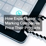 How Expert Laser Marking Companies Price Their Products