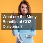 What are the Many Benefits of CO2 Deliveries?
