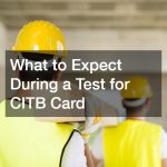 What to Expect During a Test for CITB Card