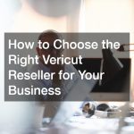 How to Choose the Right Vericut Reseller for Your Business