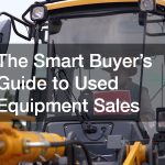 The Smart Buyers Guide to Used Equipment Sales