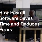 How Payroll Software Saves Time and Reduces Errors