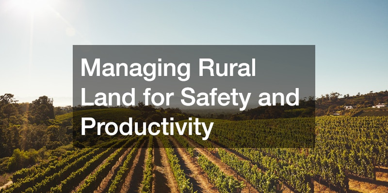 Managing Rural Land for Safety and Productivity